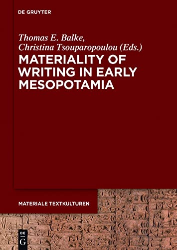 Materiality of Writing in Early Mesopotamia (Materiale Textkulturen Book 13) (English Edition)