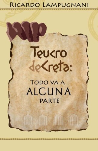 Teucro deCreta: Todo va a alguna parte
