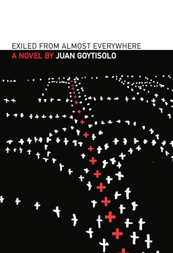 Exiled from Almost Everywhere (By: Juan Goytisolo,Peter Bush)