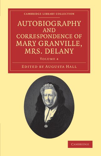 Autobiography and Correspondence of Mary Granville, Mrs Delany: With Interesting Reminiscences of King George the Third and Queen Charlotte