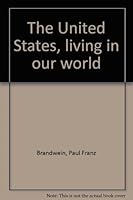 The United States, living in our world 0153769548 Book Cover