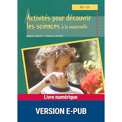 Activit&eacute;s pour d&eacute;couvrir les sciences &agrave; la maternelle EPUB