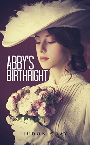 Abby's Birthright 1504962052 Book Cover