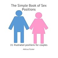 The Simple Book of Sex Positions : 31 Illustrated Positions for Couples 1794334246 Book Cover