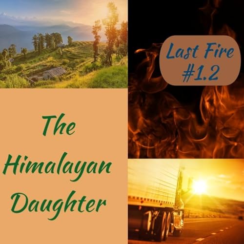 The Himalayan Daughter | Hindi Podcast | Last Fire #1.2 cover art