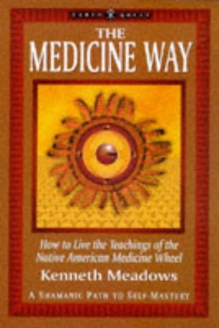 Image of Earth Quest - The Medicine Way: How to Live the Teachings of the Native American Medicine Wheel - a : Written by Kenneth Meadows, 1999 Edition, Publisher: Element [Paperback]