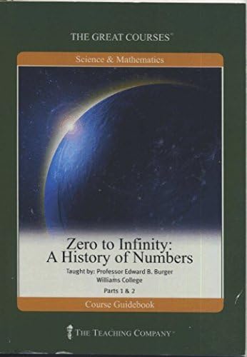 Zero to Infinity: A History of Numbers (the great courses)