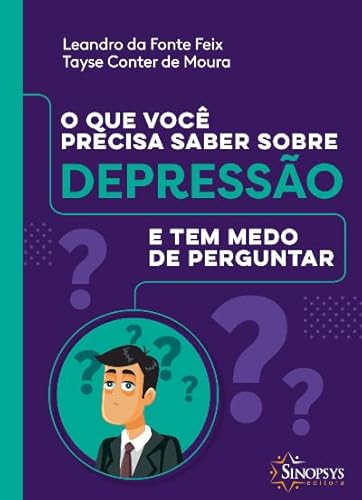 O que Você Precisa Saber Sobre Depressão e tem Medo de Perguntar