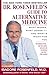 Dr. Rosenfeld's Guide to Alternative Medicine: What Works, What Doesn't--and What's Right for You