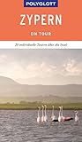  POLYGLOTT on tour Reiseführer Zypern: 20 individuelle Touren über die Insel