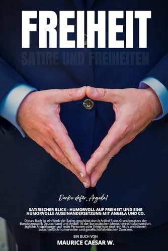 Preisvergleich Produktbild Freiheit, Satire und Freiheiten: Danke dafür, Angela!