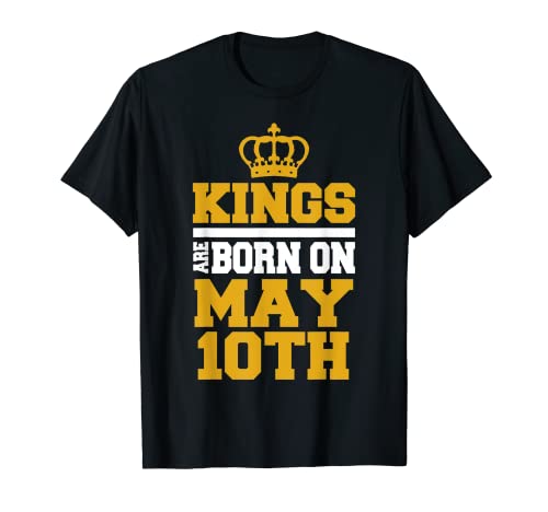 Kings Are Born On May 10th T-Shirt - Camiseta de cumpleaños para hombre Camiseta