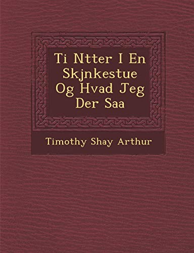 Ti N Tter I En Skj Nkestue Og Hvad Jeg Der SAA (Danish and English Edition)