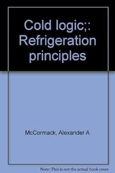 Unknown Binding Cold logic;: Refrigeration principles Book