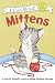 Mittens (My First I Can Read)