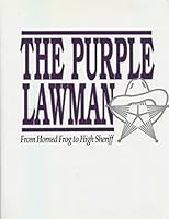 The Purple Lawman From Horned Frog To High Sheriff: The Story of Lon Evans B005W7IGNY Book Cover