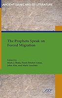 The Prophets Speak on Forced Migration 1628370513 Book Cover
