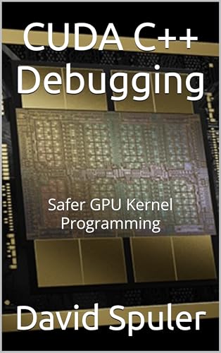 CUDA C++ Debugging: Safer GPU Kernel Programming (Generative AI L...