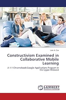 Paperback Constructivism Examined in Collaborative Mobile Learning Book