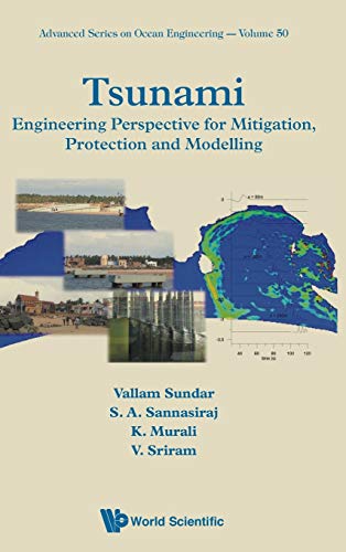 Tsunami: Engineering Perspective for Mitigation, Protection and Modeling (Advanced Series on Ocean Engineering)
