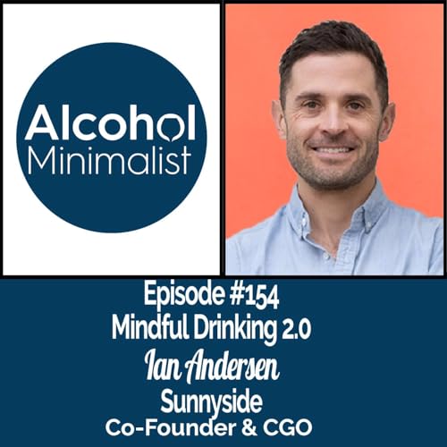 Mindful Drinking 2.0 with Sunnyside Co-Founder Ian Andersen