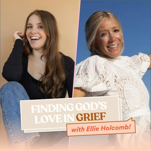 『Finding God’s Steadfast Love in Grief with Dove Award Winner Ellie Holcomb』のカバーアート