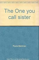 The One You Call Sister: New Women's Fiction 093941631X Book Cover