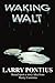 Waking Walt