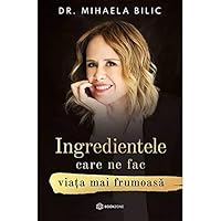 Ingredientele Care Ne Fac Viata Mai Frumoasa 6069748670 Book Cover