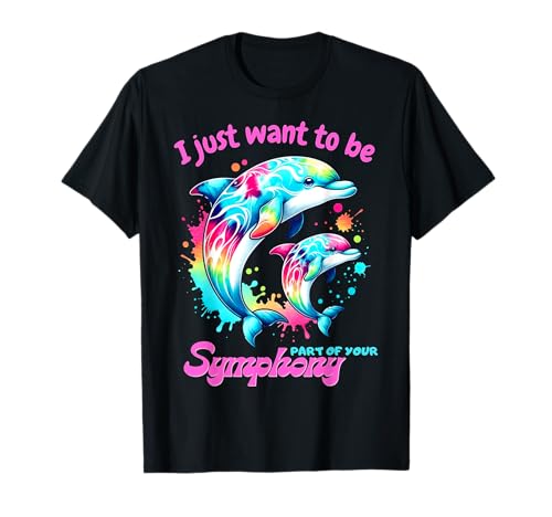 Photo de Je veux juste faire partie de ta symphonie FUNNY Rainbow Dolphin T-Shirt