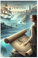 Custodi invisibili (Italian Edition) B0F5PNW2YC Book Cover