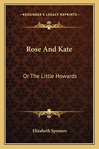 Rose And Kate: Or The Little Howards