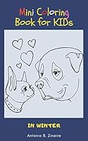 Mini Coloring Book for Kids in Winter: A Small and lovely Coloring Book for children with Dogs, Dinosaurs, Mandalas, Flowers, and Animals designed Pag B089M43TF2 Book Cover