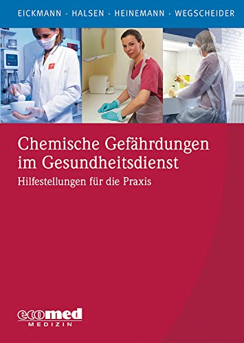 Preisvergleich Produktbild Chemische Gefährdungen im Gesundheitsdienst: Hilfestellungen für die Praxis