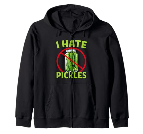 Pickle Haters - Funny I Hate Pickles Zip Hoodie
