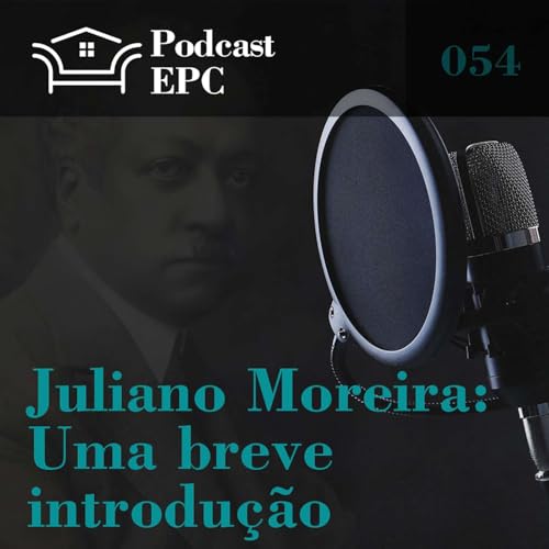 054 - Juliano Moreira: uma introdução Podcast Por capa