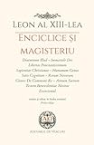  Leon al XIII-lea  Enciclice și magisteriu: Immortale Dei - Libertas Praestantissimum - Sapientiae Christianae - Humanum Genus - Rerum Novarum