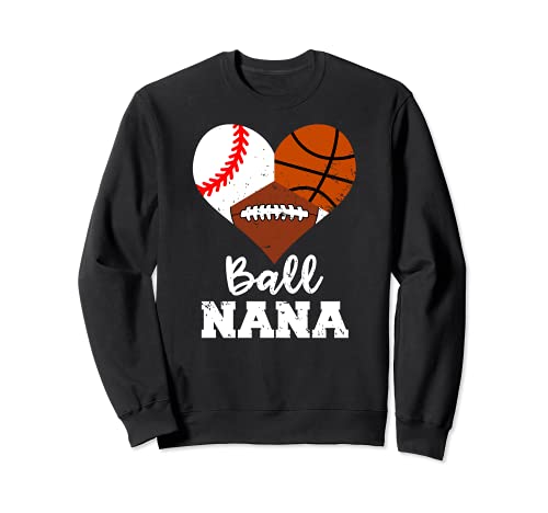Ball Nana Funny Baseball Basketball Football Sweatshirt