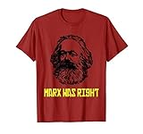 Marx was right T-Shirt