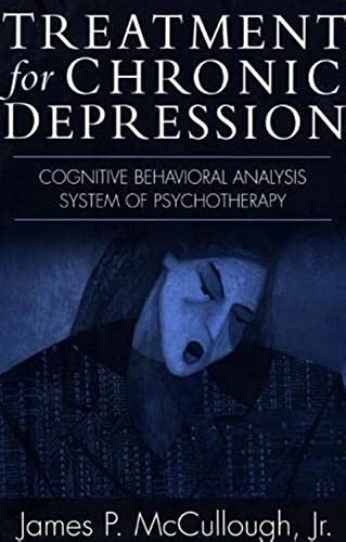 Treatment For Chronic Depression: Cognitive Behavioral Analysis System Of Psychotherapy (Cbasp)