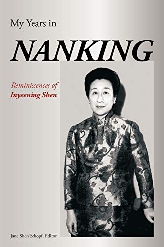 My Years in Nanking: Reminiscences of Inyeening Shen