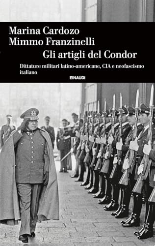 Gli artigli del Condor. Dittature militari latino-americane, CIA e neofascismo italiano