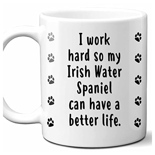 Westwood Tees I Work Hard So My Irish Water Spaniel Can Have A Better Life Coffee Mug. Funny Dog Themed Gift For Women, Men, Dog Mom, Dad, Owners. 11 Ounces.