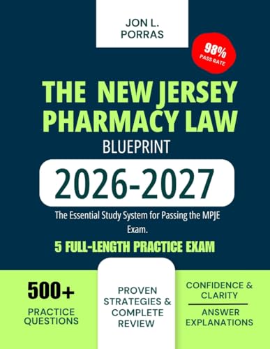 The New Jersey Pharmacy Law Blueprint 2026-2027: The Essential Study System for Passing the MPJE Exam.