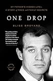 One Drop: My Father's Hidden Life--A Story of Race and Family Secrets