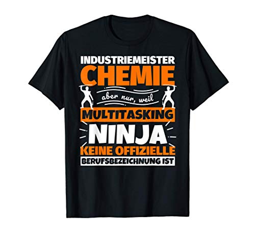Industriemeister Chemie lustiger Spruch Ninja Beruf Industri T-Shirt