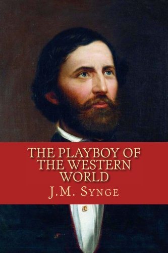 The Playboy of the Western World: A Comedy In T... 1530609836 Book Cover