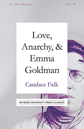 Love, Anarchy, & Emma Goldman: A Biography (Rutgers University Press Classics)