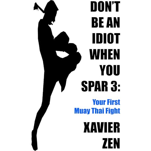 Don't Be An Idiot When You Spar 3 | Xavier Zen episode artwork
