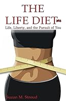 The Life Diet 365: Life, Liberty and the Pursuit of You 150785725X Book Cover